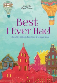 Image of BEST I EVER HAD Kamulah alasanku kembali memercayai cinta