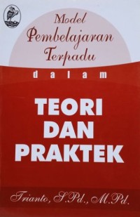 Image of Model Pembelajaran Terpadu Dalam Teori dan Praktek