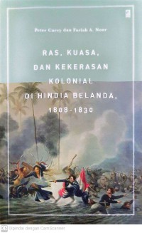 Image of Ras, Kuasa, dan Kekerasan Kolonial di Hindia Belanda 1808 -1830