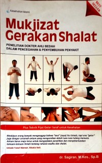 Image of Mukjizat Gerakan Shalat : Penelitian Dokter Ahli Bedah Dalam Pencegahan dan Penyembuhan Penyakit