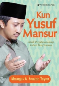 Image of Kun Yusuf Mansur Kisah Perjalanan Hidup Untadz