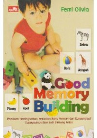Image of Good Memory Building : Meningkatkan Kekuatan Memori Anak