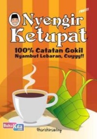 Image of Nyengir Ketupat : 100% Catatan Gokil Menyambut Lebaran, Cuyyy!!