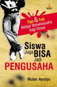 Image of Tips & Trik Belajar Berwirausaha bagi siswa Siswa Juga Bisa Jadi PENGUSAHA